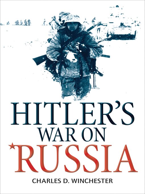 Title details for Hitler's War on Russia by Charles D. Winchester - Available